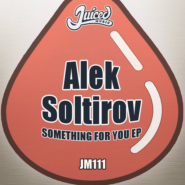 Alek Soltirov - Something For You EP