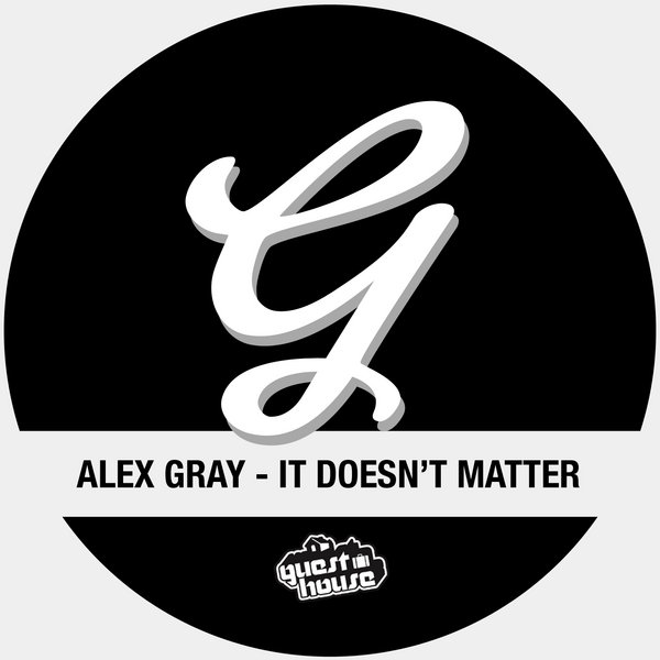 Alex Gray - It Doesn't Matter