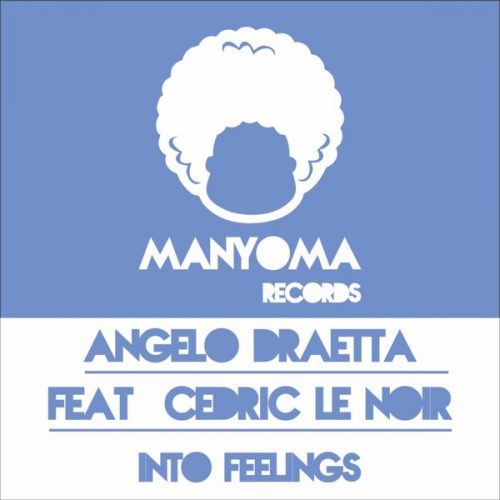 00-Angelo Draetta Ft Cedric Le Noir-Into Feelings-2015-