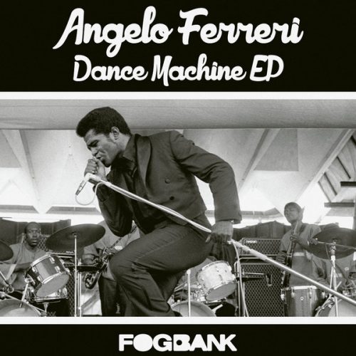 00-Angelo Ferreri-Dance Machine EP-2014-