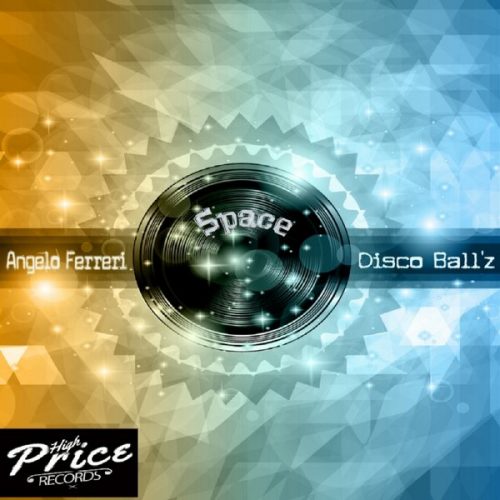 00-Angelo Ferreri & Disco Ball'z-Space-2015-