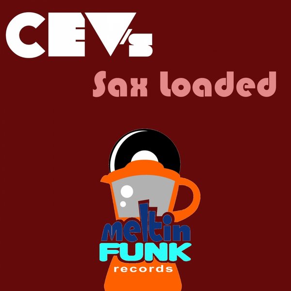 Cev's - Sax Loaded