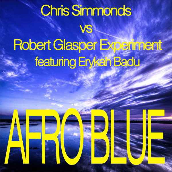 Chris Simmonds vs Robert Glasper Ft Erykah Badu - Afro Blue