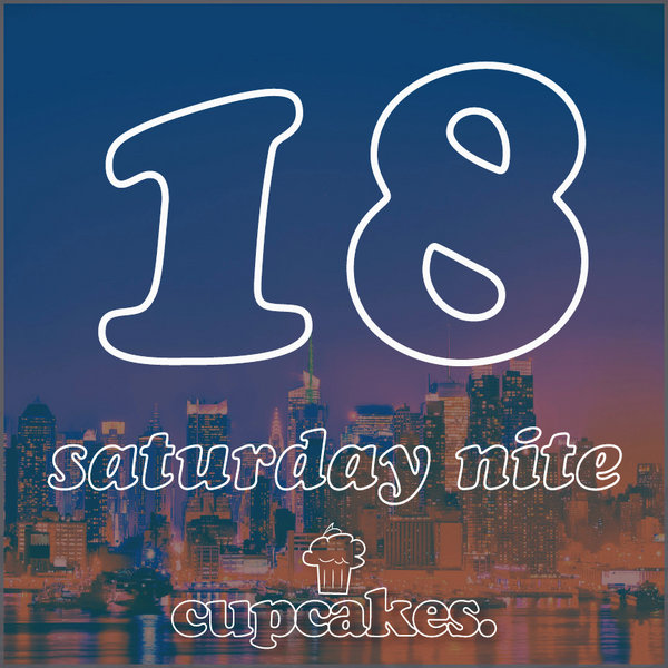Cupcakes - Saturday Nite
