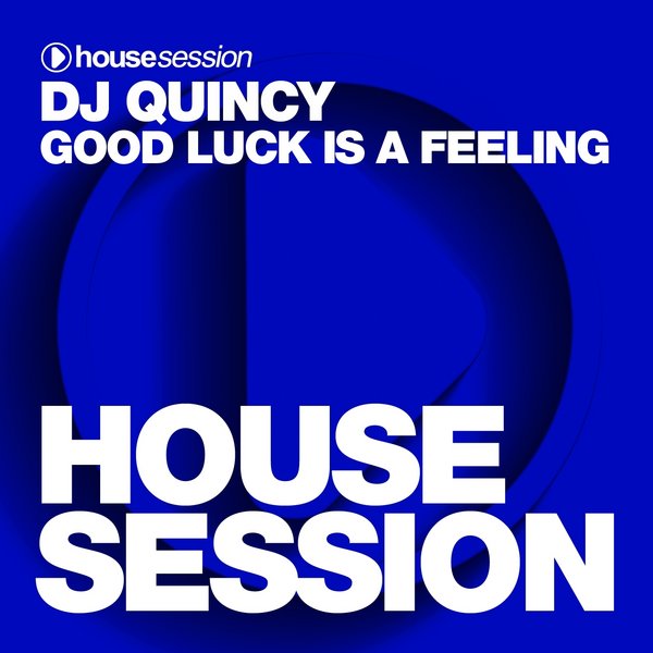 DJ Quincy - Good Luck Is A Feeling