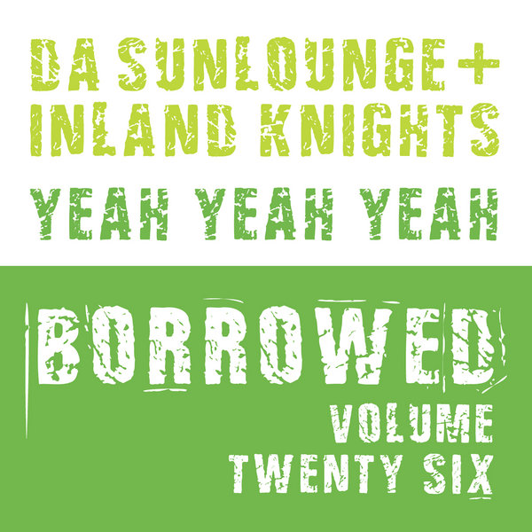 Da Sunlounge & Inland Knights - Borrowed Vol.26