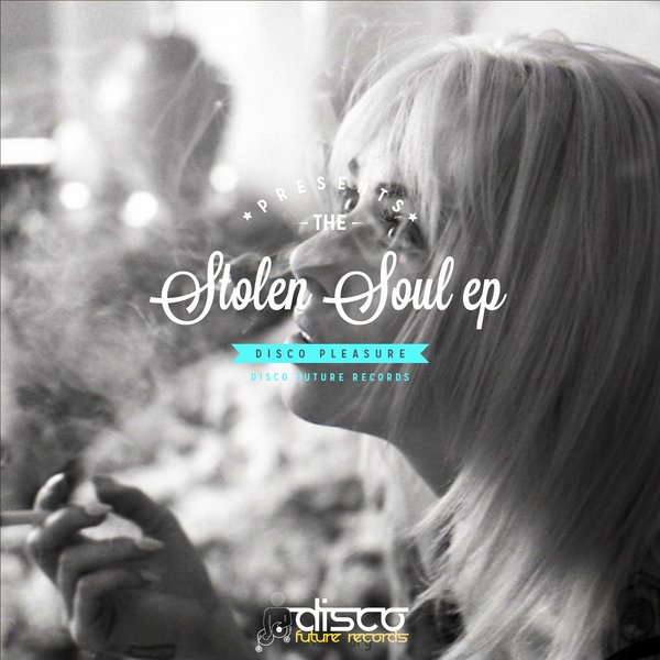 Disco Pleasure - The Stolen Soul EP