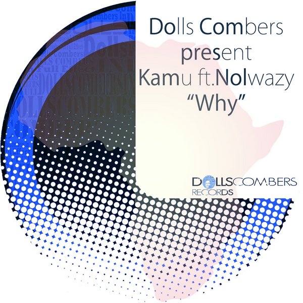 Dolls Combers & Kamu feat. Nolwazi - Why