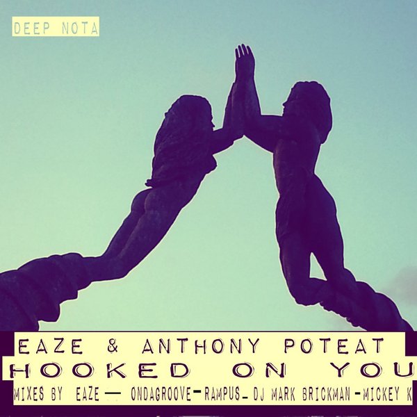Eaze & Anthony Poteat - Hooked On You