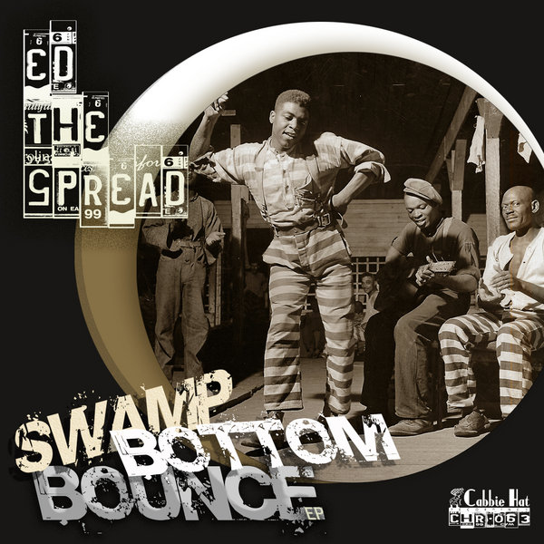 Ed The Spread - Swamp Bottom Bounce EP