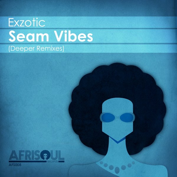 Exzotic - Seam Vibes (Deeper Remixes)