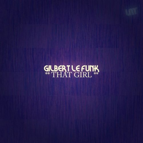 00-Gilbert Le Funk-That Girl-2015-