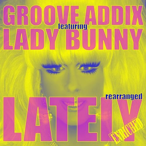 00-Groove Addix Ft Lady Bunny-Lately (Rearranged)-2015-