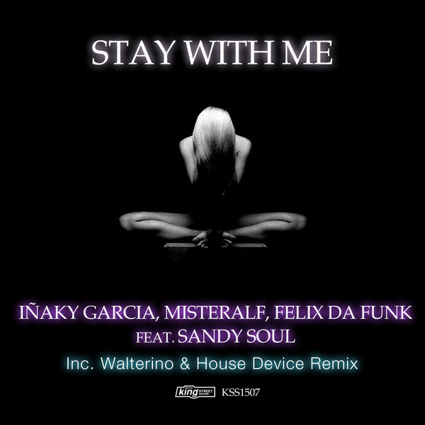 Inaky Garcia Misteralf Felix Da Funk feat. Sandy Soul - Stay With Me