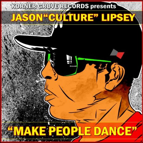 00-Jason 'culture' Lipsey-Make People Dance-2015-