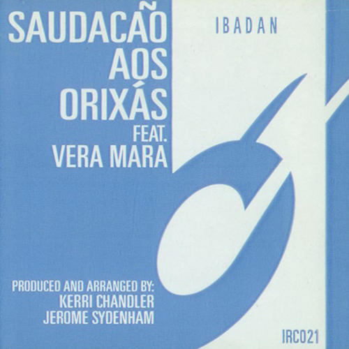 Jerome Sydenham & Kerri Chandler - Saudacao Aos Orixas feat. Vera Mara