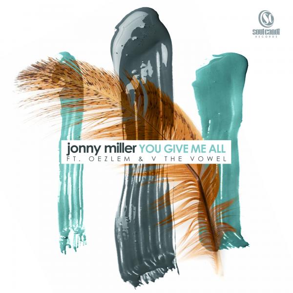 Jonny Miller feat. Oezlem & V The Vowel - You Give Me All