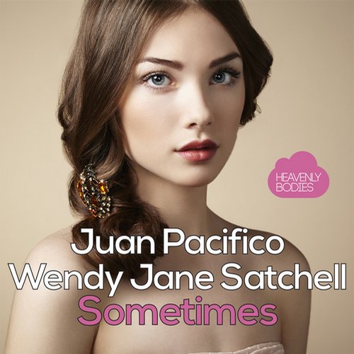 Juan Pacifico & Wendy Jane Satchell - Sometimes (Remixes)