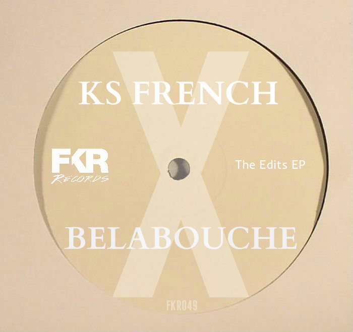 KS French & Belabouche - The Edits EP