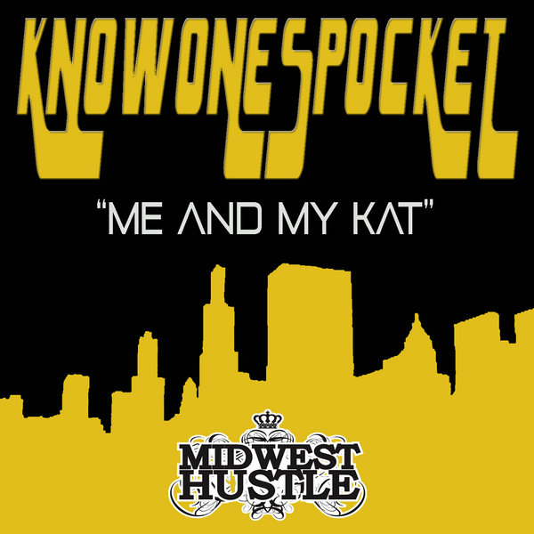 Knowonespocket - Me and My Kat