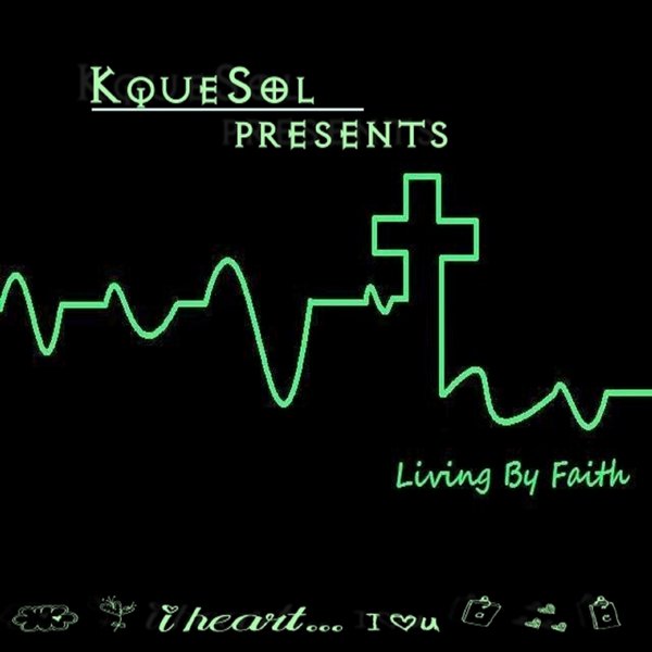 Kquesol - Living By Faith