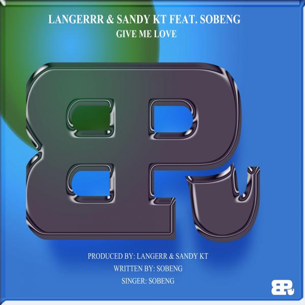 Langerrr & Sandy KT - Give Me Love