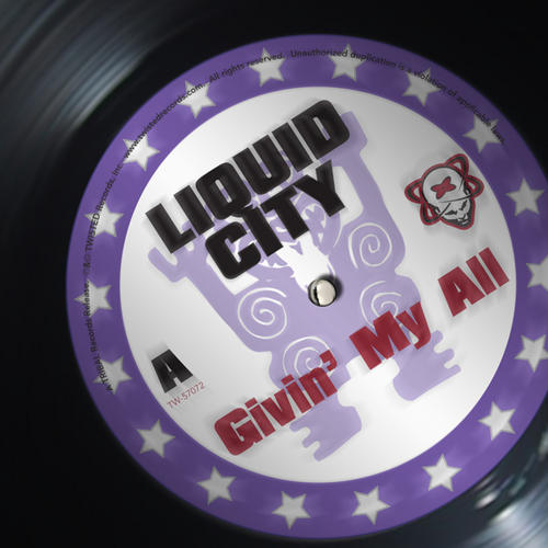 Liquid City - Givin' My All