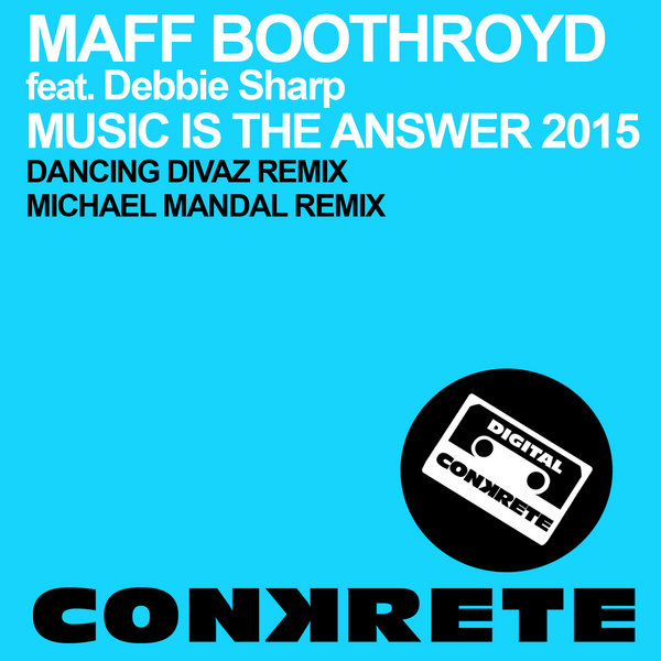 Maff Boothroyd Ft Debbie Sharp - Music Is The Answer 2015