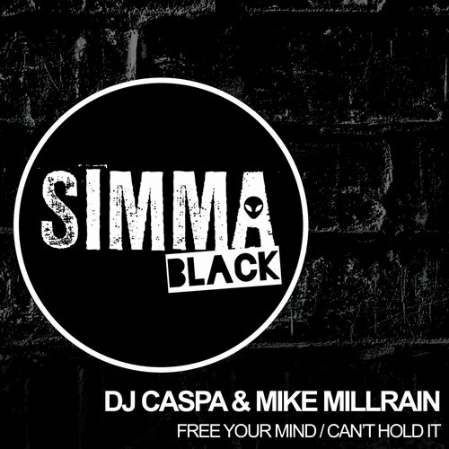 Mike Millrain & DJ Caspa - Free Your Mind - Can't Hold It