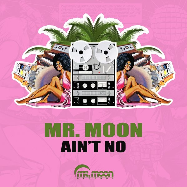 Mr. Moon - Ain't No
