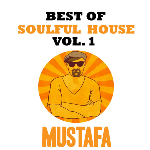 Mustafa - Best Of Souful House Vol. 1