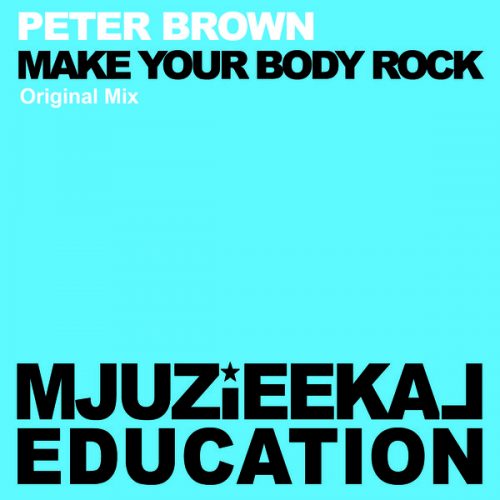 00-Peter Brown-Make My Body Rock-2015-