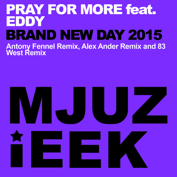 Pray For More feat. Eddy - Brand New Day 2015