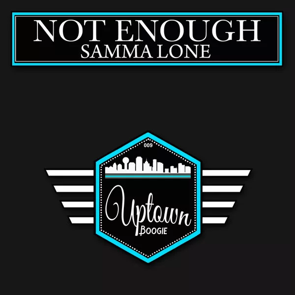 Samma Lone - Not Enough