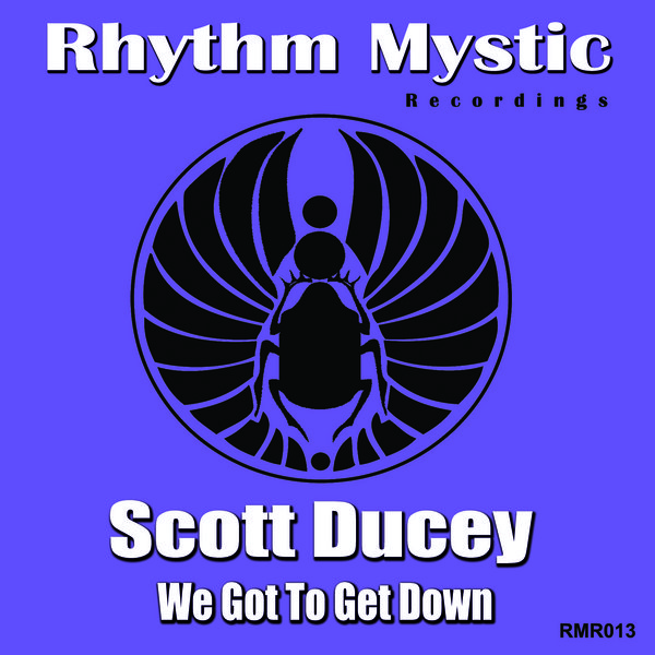Scott Ducey - We Got To Get Down