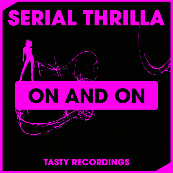 Serial Thrilla - On and On