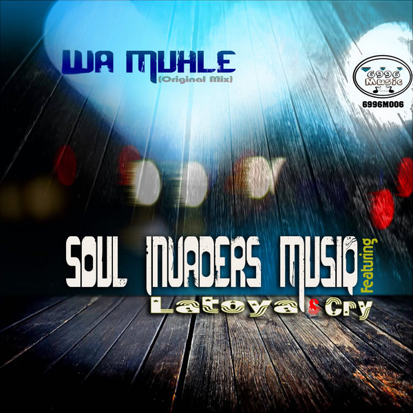 Soul Invaders Musiq Feat.latoya & Cry - Wa Muhle