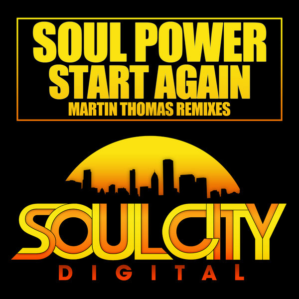 Soul Power - Start Again (Martin Thomas Remixes)