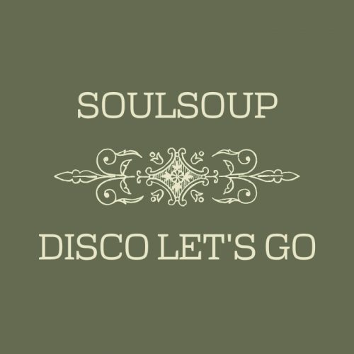 00-Soulsoup-Disco Let's Go-2015-