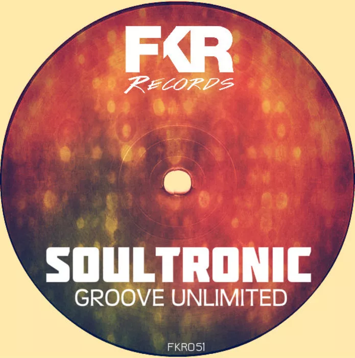 Soultronic - Groove Unlimited EP
