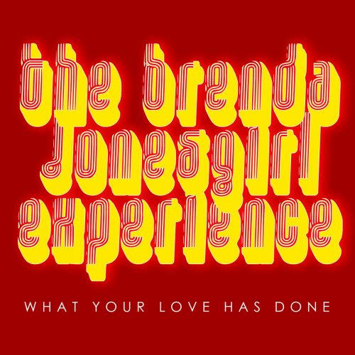00-The Brenda Jonesgirl Experience-What Your Love Has Done-2015-