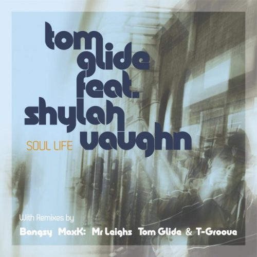 00-Tom Glide Feat.shylah Vaughn-Soul Life (The Remixes)-2015-