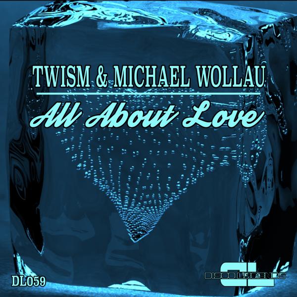 Twism & Michael Wollau - All About Love