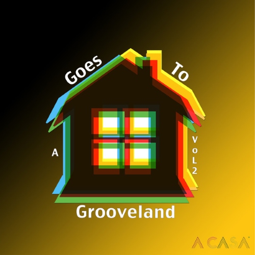 VA - A Casa Goes To Grooveland Vol. 2