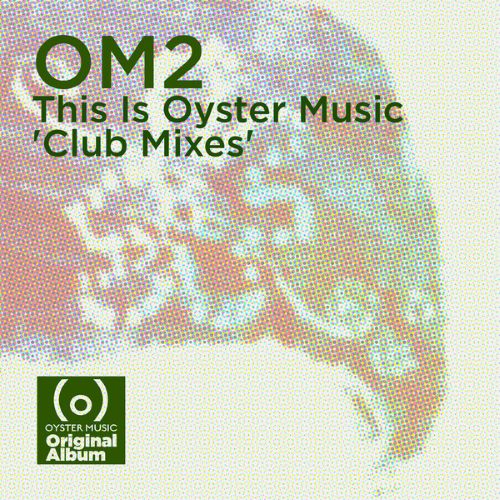 VA - Om2 - This Is Oyster Music (Club Mixes)