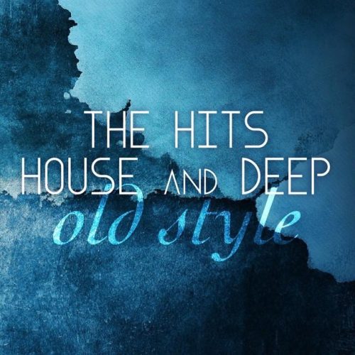 00-VA-The Hits House and Deep Old Style-2015-