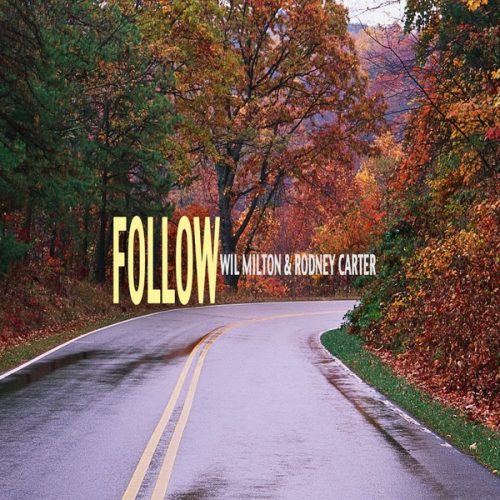 00-Wil Milton & Rodney Carter-Follow (Single Version Mixes)-2015-