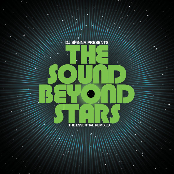 DJ Spinna Presents The Sound Beyond Stars - The Essential Remixes