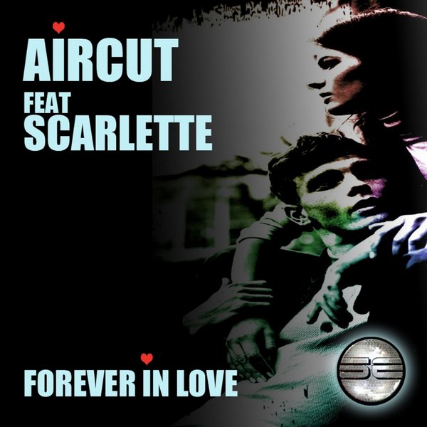 Aircut ft Scarlette - Forever In Love
