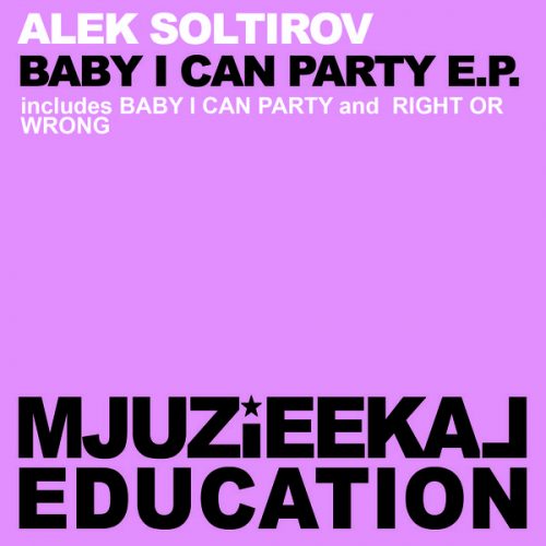 00-Alek Soltirov-Baby I Can Party EP-2015-